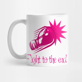 fight to the end Mug